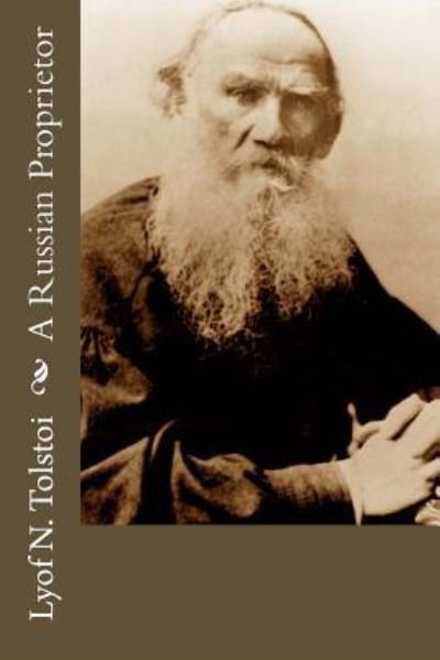 Cover for Lyof N Tolstoi · A Russian Proprietor (Paperback Book) (2016)