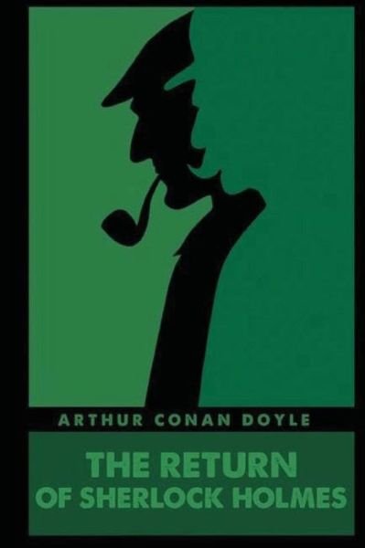 The Return of Sherlock Holmes - Arthur Conan Doyle - Boeken - Createspace Independent Publishing Platf - 9781540684349 - 28 november 2016
