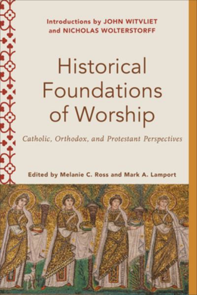 Cover for Melanie C Ross · Historical Foundations of Worship (Hardcover Book) (2022)