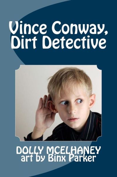 Cover for Dolly McElhaney · Vince Conway, Dirt Detective (Paperback Book) (2017)