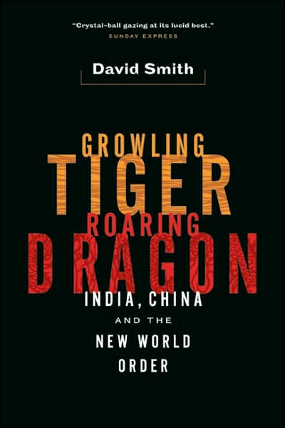 Cover for David Smith · Growling Tiger, Roaring Dragon: India, China, and the New World Order (Hardcover Book) (2008)