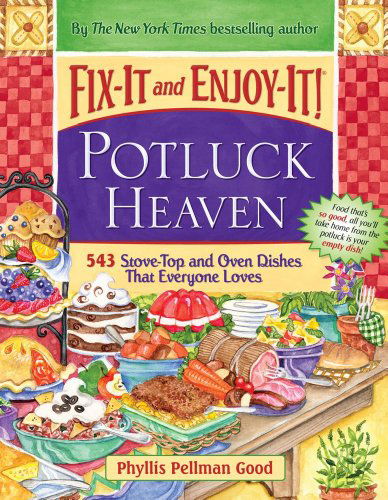 Fix-It and Enjoy-It Potluck Heaven: 543 Stove-Top Oven Dishes That Everyone Loves - Phyllis Good - Livros - Good Books - 9781561487349 - 1 de outubro de 2011