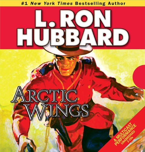 Cover for L. Ron Hubbard · Arctic Wings (Hörbok (CD)) [First Edition, Unabridged edition] (2014)