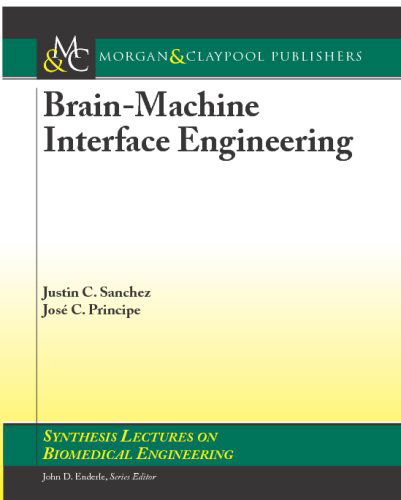 Cover for Justin C. Sanchez · Brain-machine Interface Engineering (Synthesis Lectures on Biomedical Engineering) (Paperback Book) (2007)