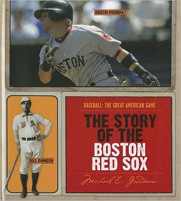 Cover for Michael E. Goodman · The Story of the Boston Red Sox (Baseball:  the Great American Game) (Hardcover Book) (2011)