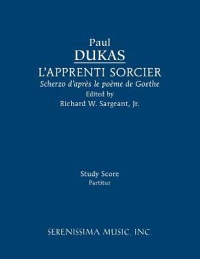 L'Apprenti sorcier - Paul Dukas - Livros - Serenissima Music - 9781608742349 - 5 de setembro de 2018