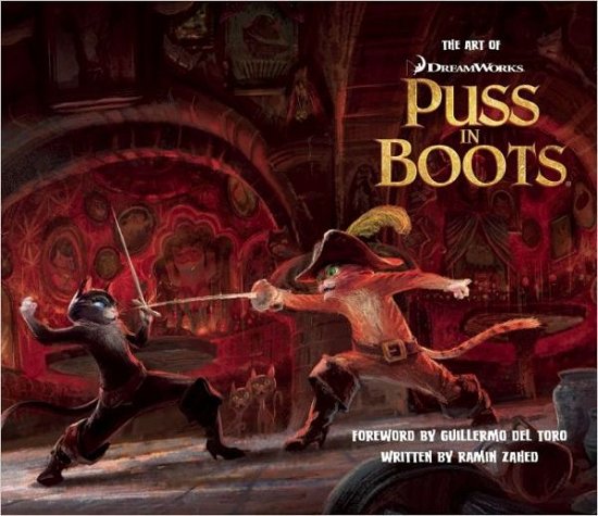 Cover for Ramin Zahed · The Art of Puss in Boots - Art Of... (Insight Editions) (Hardcover Book) (2011)
