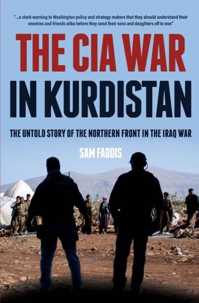 Cover for Charles Faddis · The CIA War in Kurdistan: The Untold Story of the Northern Front in the Iraq War (Hardcover bog) (2020)