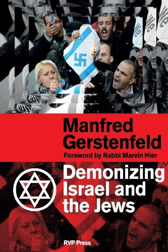 Demonizing Israel and the Jews - Manfred Gerstenfeld - Books - RVP Press - 9781618613349 - May 3, 2013