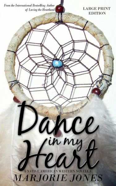 Cover for Jones, Marjorie, J.p · Contemporary Romance: Dance in My Heart - a Native American Western Novella (Paperback Bog) (2015)