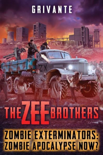 Cover for Grivante · The Zee Brothers : Zombie Apocalypse Now? : Zombie Exterminators Vol.4 (Paperback Book) (2019)