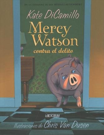 Cover for Kate Dicamillo · Mercy Watson Contra el Delito (Book) (2020)