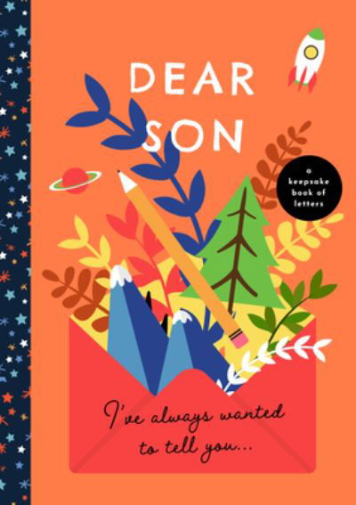 Dear Son Ive Always Wanted to Tell You - Bushel & Peck Books - Books - GLOBAL PUBLISHER SERVICES - 9781638190349 - March 17, 2022