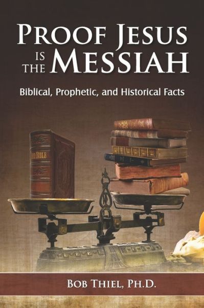 Cover for Bob Thiel · Proof Jesus Is The Messiah (Paperback Book) (2018)