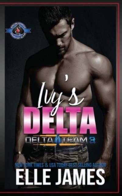 Cover for Elle James · Ivy's Delta - Delta Team Three (Paperback Book) (2020)