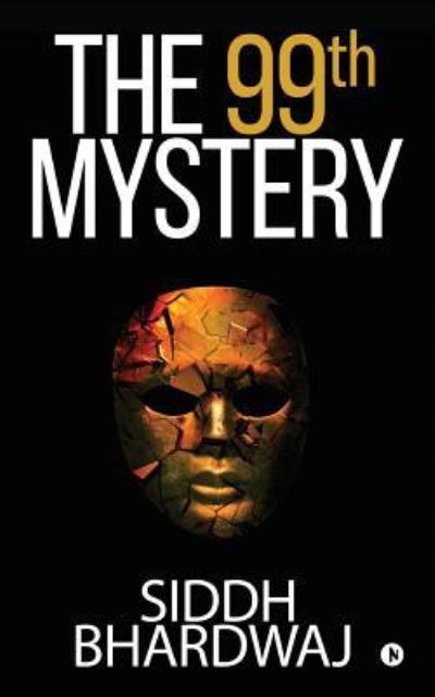 Cover for Siddh Bhardwaj · The 99th Mystery (Paperback Book) (2018)