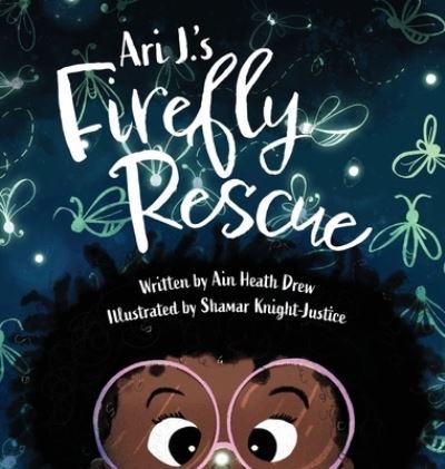 Cover for Ain Heath Drew · Ari J. 's Firefly Rescue (Bok) (2023)