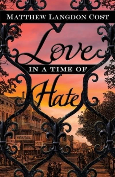 Cover for Matthew Langdon Langdon Cost · Love in a Time of Hate (Book) (2021)