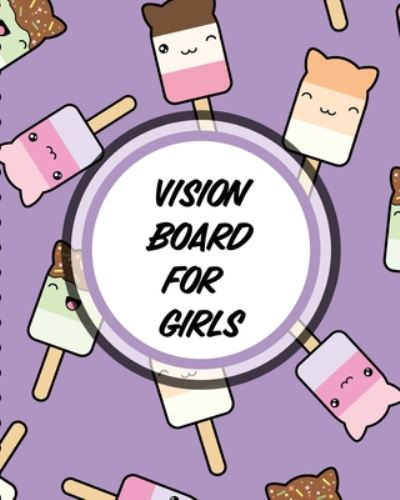 Cover for Patricia Larson · Vision Board For Girls: For Students Ideas Workshop Goal Setting (Paperback Book) (2020)