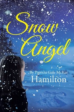 Cover for Patricia Gale McKee Hamilton · Snow Angel (Paperback Book) (2022)