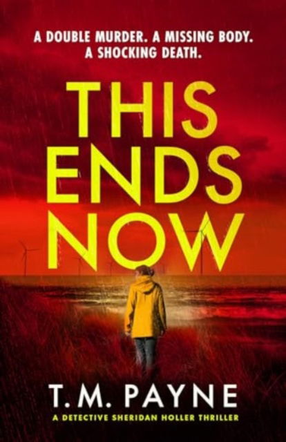 T. M. Payne · This Ends Now - Detective Sheridan Holler (Paperback Book) (2024)