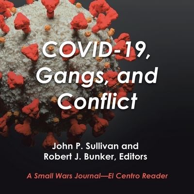 Cover for John P Sullivan · Covid-19, Gangs, and Conflict (Paperback Book) (2020)