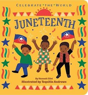 Cover for Hannah Eliot · Juneteenth - Celebrate the World (Board book) (2026)