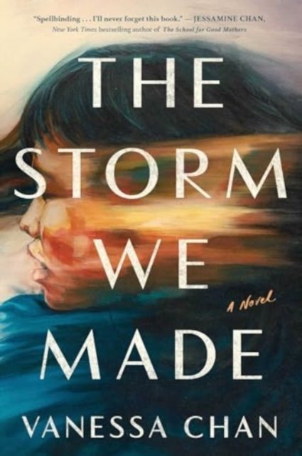 Cover for Vanessa Chan · The Storm We Made: A Novel (Paperback Book) (2024)