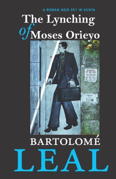 Cover for Bartolome Leal · The Lynching Of Moses Orieyo (Paperback Book) (2020)