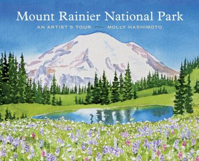 Cover for Molly Hashimoto · Mount Rainier National Park (Hardcover Book) (2021)