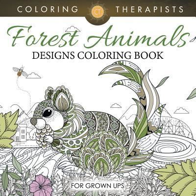 Cover for Coloring Therapist · Forest Animals Designs Coloring Book For Grown Ups (Pocketbok) (2016)