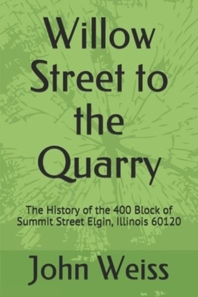 Cover for John Weiss · Willow Street to the Quarry (Paperback Book) (2019)