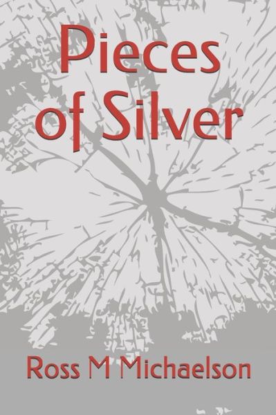 Ross M Michaelson · Pieces of Silver (Pocketbok) (2019)