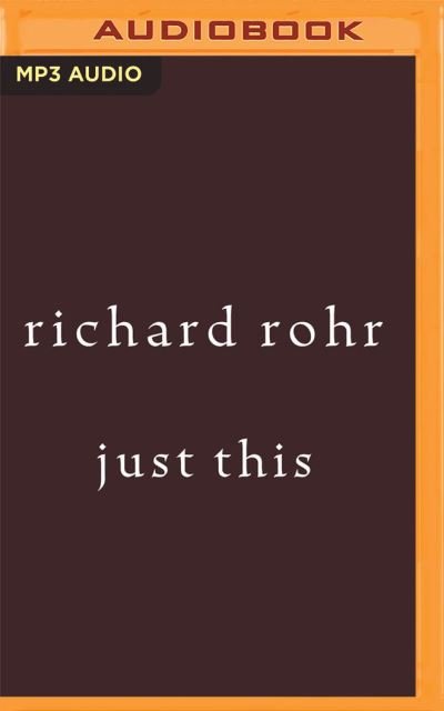 Cover for Richard Rohr · Just This (CD) (2021)