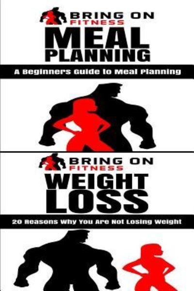 Cover for Bring on Fitness · Meal Planning &amp; Weight Loss (Paperback Book) (2018)