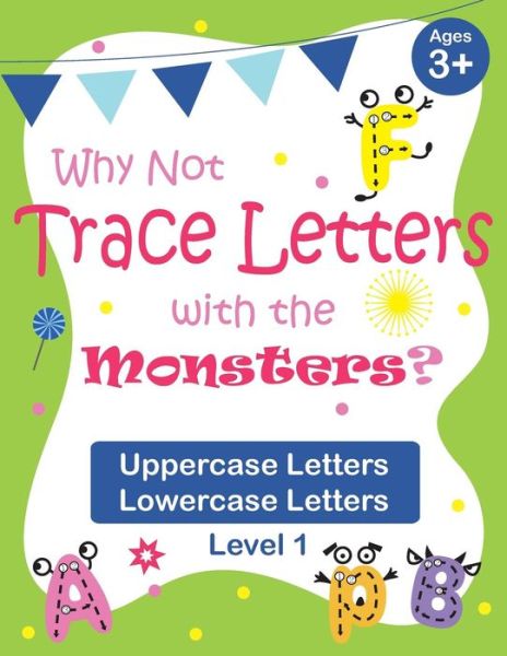 Cover for Vanessa Chen · Why Not Trace Letters with the Monsters? (Level 1) - Uppercase Letters, Lowercase Letters (Paperback Book) (2018)