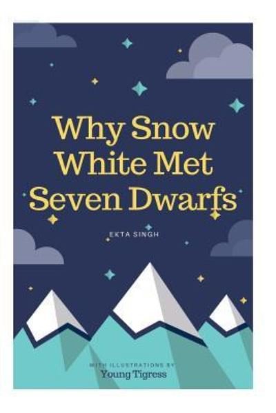 Cover for Ekta Singh · Why Snow White met seven dwarfs (Paperback Bog) (2018)