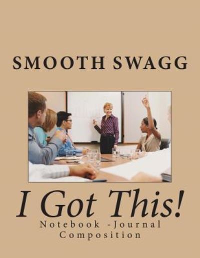 Cover for Smooth Swagg · I Got This! (Paperback Book) (2018)