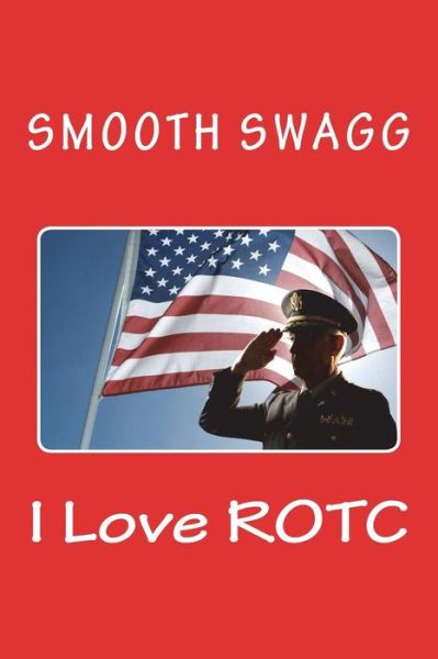 Cover for Smooth Swagg · I Love ROTC (Paperback Book) (2018)