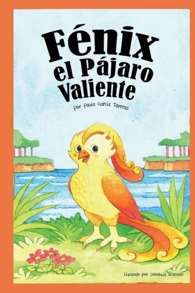 Cover for Paula Garcia Taveras · F nix El P jaro Valiente (Paperback Book) (2018)