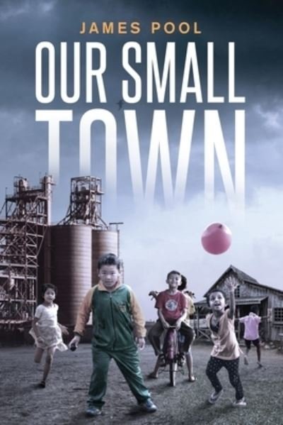 Cover for James Pool · Our Small Town (Taschenbuch) (2020)