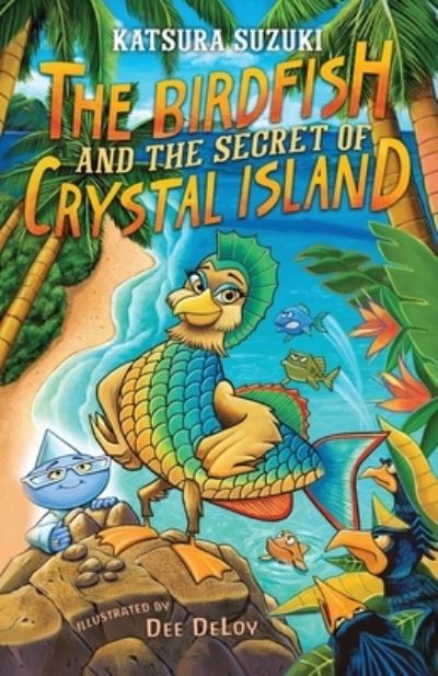 Cover for Katsura Suzuki · The Birdfish and the Secret of Crystal Island (Paperback Book) (2021)