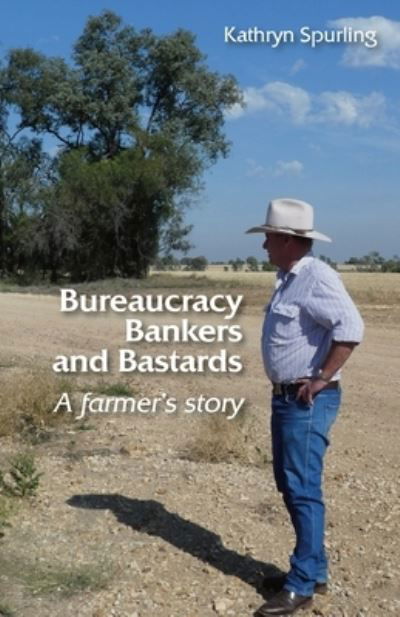 Bureaucracy, Bankers and Bastards - Kathryn Spurling - Books - Ginninderra Press - 9781761090349 - December 14, 2020