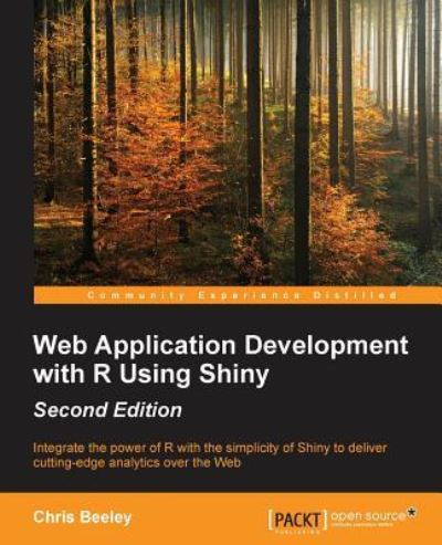 Web Application Development with R Using Shiny - - Chris Beeley - Bøger - Packt Publishing Limited - 9781782174349 - 29. januar 2016