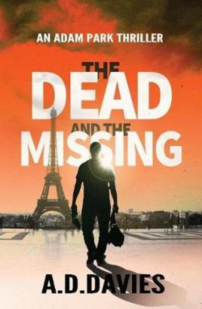 Cover for A D Davies · The Dead and the Missing: An Adam Park Thriller - Adam Park (Pocketbok) (2015)