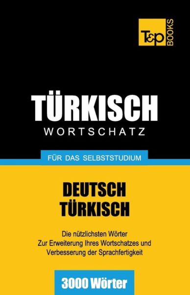 Cover for Andrey Taranov · Türkischer Wortschatz Für Das Selbststudium - 3000 Wörter (Paperback Bog) [German edition] (2013)