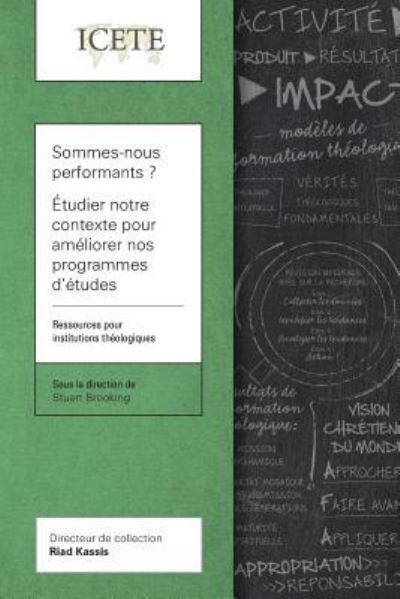 Cover for Stuart Brooking · Sommes-nous performants ? Etudier notre contexte pour ameliorer nos programmes d'etudes theologiques (Paperback Book) (2018)