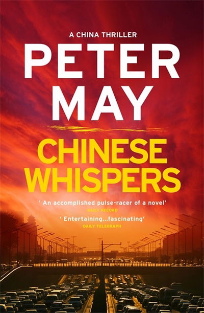 Chinese Whispers: The suspenseful edge-of-your-seat finale of the crime thriller saga (The China Thrillers Book 6) - China Thrillers - Peter May - Kirjat - Quercus Publishing - 9781784295349 - torstai 16. marraskuuta 2017