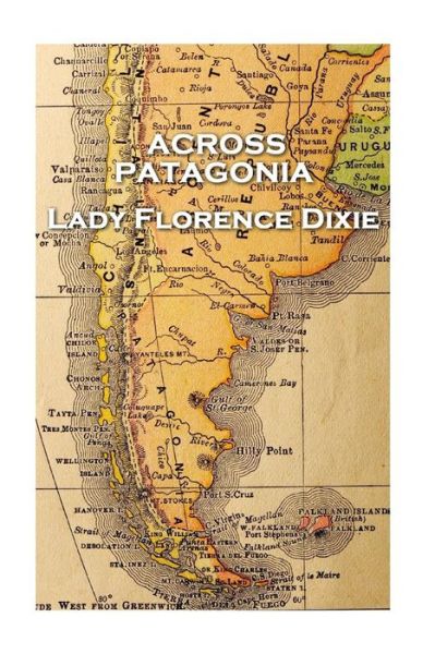 Cover for Lady Florence Dixie · Lady Florence Dixie - Across Patagonia (Paperback Book) (2018)