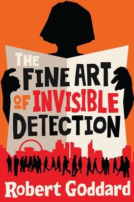 The Fine Art of Invisible Detection: The thrilling BBC Between the Covers Book Club pick - Robert Goddard - Kirjat - Transworld Publishers Ltd - 9781787632349 - torstai 18. maaliskuuta 2021